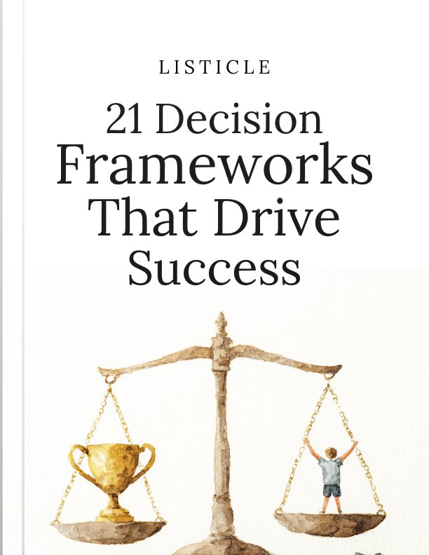 21 Decision Frameworks That Drive Success Listicle